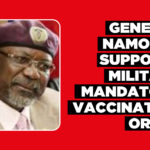 General Namoloh supports military mandatory vaccination order