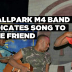Smallpark M4 band dedicates song to late friend