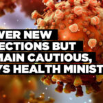 Fewer new infections but remain cautious, says health minister