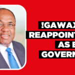 !Gawaxab reappointed as BoN governor