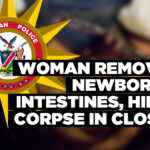 Woman removes newborn’s intestines, hides corpse in closet