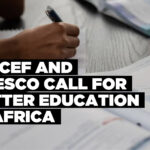 UNICEF and UNESCO call for better education in Africa