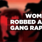 Woman robbed and gang raped