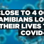 Close to 4 000 Namibians lost their lives to Covid-19