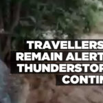 Travellers to remain alert as thunderstorms continue