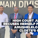 High Court judge recuses herself from Amushelelo and Cloete’s case