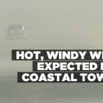Hot, windy week expected for coastal towns