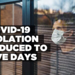Covid-19 isolation reduced to five days