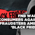 FNB warns consumers against fraudsters amidst ‘Black Friday’
