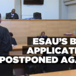 Esau’s bail application postponed again