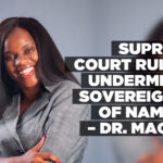 Supreme court ruling undermines sovereignty of Namibia – Dr. Magazi