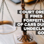 Court orders fines and forfeitures of cars due to undeclared goods