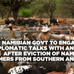 Namibian Govt to engage in diplomatic talks with Angola after eviction of Namibian farmers from southern Angola