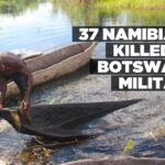 37 Namibians Killed by Botswana Military