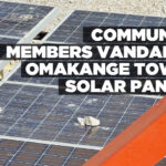 Community members vandalize Omakange tower solar panels