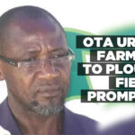 OTA urges farmers to plough fields promptly