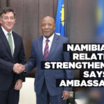 Namibia-U.S relations strengthening, says U.S Ambassador