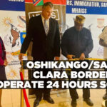 Oshikango/Santa Clara Border to operate 24 hours soon
