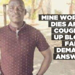 Mine worker dies after coughing up blood, family demands answers