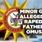Minor girl allegedly raped by father in Omusati