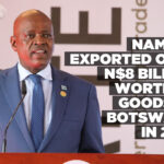 Namibia exported over N$8 billion worth of goods to Botswana in 2023