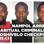 NamPol arrests habitual criminals at Oshivelo checkpoint