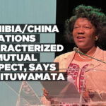 Namibia/China relations characterized by mutual respect, says Nghituwamata