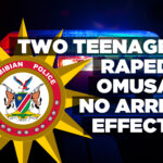 Two teenagers raped in Omusati, no arrest effected