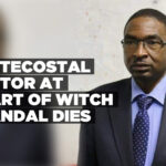 Pentecostal pastor at heart of witch Scandal Dies