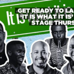 ‘It Is What It Is’ comedy show beckons