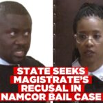 State seeks Magistrate’s recusal in Namcor bail case