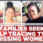 Two women go missing during long-haul travels