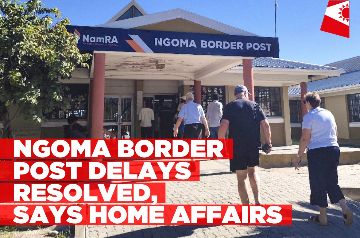 Border crossing delays resolved in Zambezi, says Home Affairs Ministry ...