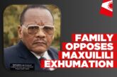 Family opposes planned exhumation of Maxuilili, calls for suspension
