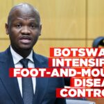 Botswana intensifies FMD controls as outbreaks threaten livestock trade