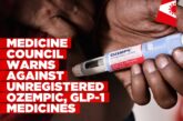 Medicine Council warns against Ozempic and other unregistered GLP-1 and peptide medicines