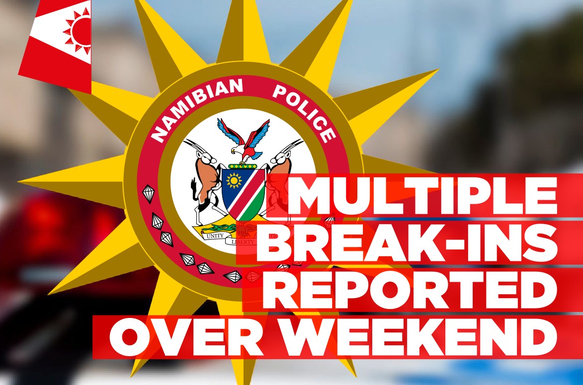 Housebreakings reported across several Namibian towns
