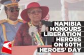 Namibia commemorates 60th Heroes’ Day at Heroes’ Acre