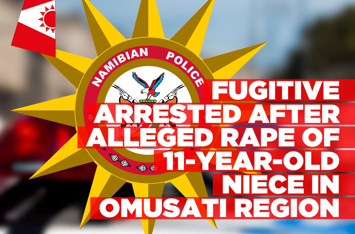 Fugitive arrested after alleged rape of 11-year-old niece in Omusati Region