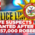 N$57,000 bank robbery sparks three-region police manhunt