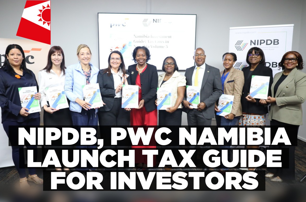 NIPDB and PwC Namibia collaborate to provide investors with practical insights into Namibia’s tax landscape